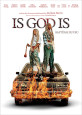 Is God Is - New DVD Releases